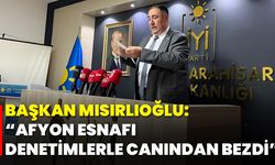 Başkan Mısırlıoğlu: “Afyon Esnafı Denetimlerle Canından Bezdi”