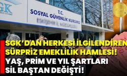 SGK’dan Herkesi İlgilendiren Sürpriz Emeklilik Hamlesi! Yaş, Prim Ve Yıl Şartları Sil Baştan Değişti!