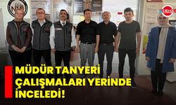 Müdür Tanyeri Çalışmaları Yerinde İnceledi!