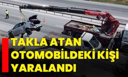 Takla atan otomobildeki kişi yaralandı