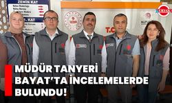 Müdür Tanyeri Bayat’ta İncelemelerde Bulundu!