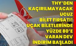 THY’den Kaçırılmayacak Ucuz Bilet Fırsatı! Uçak Biletlerinde Yüzde 80’e Varan Dev İndirim Başladı