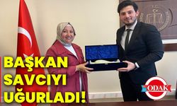 Başkan savcıyı uğurladı!