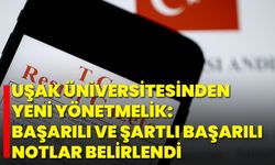 Uşak Üniversitesinden Yeni Yönetmelik: Başarılı ve Şartlı Başarılı Notlar Belirlendi