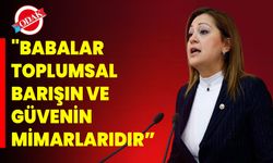 "Babalar, Toplumsal Barışın Ve Güvenin Mimarlarıdır"