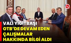Vali Yiğitbaşı, OTB’de Devam Eden Çalışmalar Hakkında Bilgi Aldı