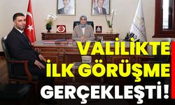 Valilikte İlk Görüşme Gerçekleşti!