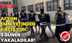 Afyon Emniyetinden kaçış yok: 5 günde yakaladılar!