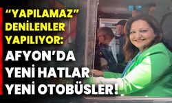 “Yapılamaz” Denilenler Yapılıyor: Afyon’da Yeni Hatlar, Yeni Otobüsler!