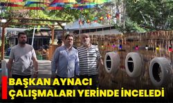 Başkan Aynacı Çalışmaları Yerinde İnceledi