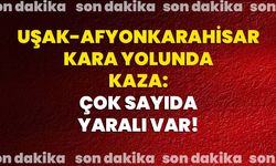 Uşak-Afyonkarahisar kara yolunda kaza: Çok sayıda yaralı var!