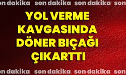 Yol Verme Kavgasında Döner Bıçağı Çıkarttı