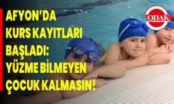 Afyon’da Kurs Kayıtları Başladı: Yüzme Bilmeyen Çocuk Kalmasın!