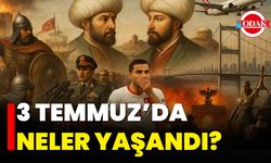 3 Temmuz’da Neler Yaşandı?