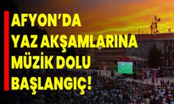 Afyon’da Yaz Akşamlarına Müzik Dolu Başlangıç!