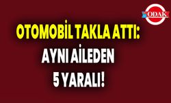 Otomobil Takla Attı: Aynı Aileden 5 Yaralı