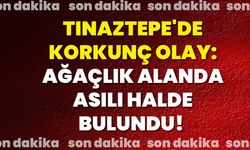 Tınaztepe'de korkunç olay: Ağaçlık alanda asılı halde bulundu!