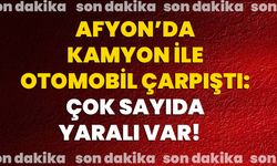 Afyon’da kamyon ile otomobil çarpıştı: Çok sayıda yaralı var!