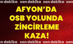 Afyonkarahisar’da OSB Yolunda Zincirleme Kaza!