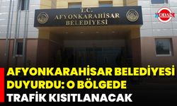Afyonkarahisar Belediyesi Duyurdu: O Bölgede Trafik Kısıtlanacak