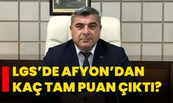 LGS’de Afyon’dan kaç tam puan çıktı?