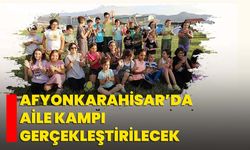 Afyonkarahisar’da Aile Kampı gerçekleştirilecek