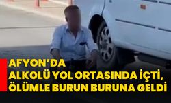 Afyon’da alkolü yol ortasında içti, ölümle burun buruna geldi