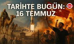 Tarihte Bugün: 16 Temmuz