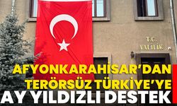 Afyon’dan Terörsüz Türkiye’ye Ay Yıldızlı Destek