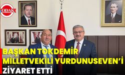 Başkan Tokdemir, Milletvekili Yurdunuseven’i Ziyaret Etti