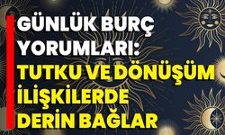 Günlük Burç Yorumları: Tutku Ve Dönüşüm, İlişkilerde Derin Bağlar