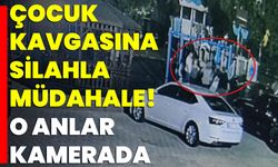 Çocuk Kavgasına Silahla Müdahale! O Anlar Kamerada