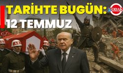 Tarihte Bugün: 12 Temmuz