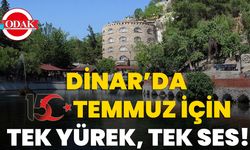 Dinar’da 15 Temmuz İçin Tek Yürek, Tek Ses!