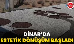 Dinar’da Estetik Dönüşüm Başladı
