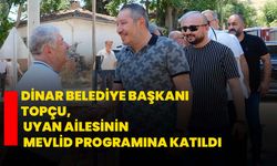 Dinar Belediye Başkanı Topçu, uyan ailesinin Mevlid programına katıldı