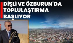 Dişli ve Özburun'da Toplulaştırma Başlıyor