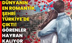 Dünyanın En Romantik Şehri Türkiye'de Çıktı! Görenler Hayran Kalıyor