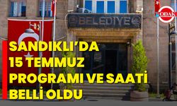Sandıklı’da 15 Temmuz Programı ve Saati Belli Oldu