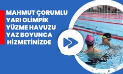 Mahmut Çorumlu Yarı Olimpik Yüzme Havuzu Yaz Boyunca Hizmetinizde