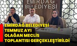 Emirdağ Belediyesi Temmuz Ayı Olağan Meclis Toplantısı Gerçekleştirildi