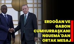 Erdoğan Ve Gabon Cumhurbaşkanı Nguema'dan Ortak Mesaj