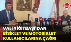 Vali Yiğitbaşı’dan Bisiklet ve Motosiklet Kullanıcılarına Çağrı