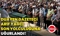 Duayen gazeteci Arif Yağcı son yolculuğuna uğurlandı!