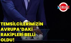 Temsilcilerimizin, Avrupa’daki rakipleri belli oldu!