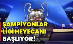 Şampiyonlar Ligi heyecanı başlıyor!