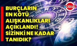 Burçların En Kötü Alışkanlıkları Açıklandı! Sizinki Ne Kadar Tanıdık?