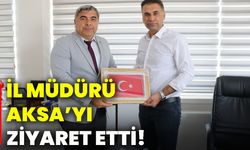İl Müdürü Aksa’yı ziyaret etti!