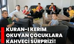 Kuran-ı Kerim Okuyan Çocuklara Kahveci Sürprizi!