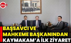 Başsavcı ve Mahkeme Başkanından Kaymakam’a İlk Ziyaret